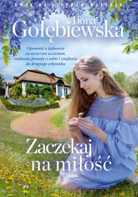 Zaczekaj na miłość - Ilona Gołębiewska - ebook