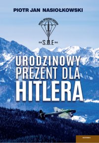 Urodzinowy prezent dla Hitlera - Piotr Jan Nasiołkowski - ebook