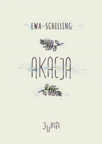 Akacja - Ewa Schilling - ebook