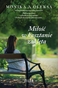 Miłość w kasztanie zaklęta - Monika A. Oleksa - ebook