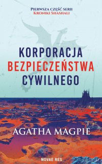 Korporacja Bezpieczeństwa Cywilnego - Agatha Magpie - ebook