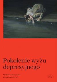 Pokolenie wyżu depresyjnego. Biografia - Michał Tabaczyński - ebook