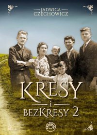 Kresy i bezkresy II - Jadwiga Czechowicz - ebook