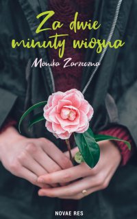 Za dwie minuty wiosna - Monika Zarzeczna - ebook