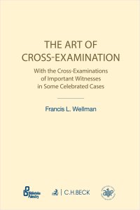 The Art of Cross-Examination. Sztuka przesłuchania krzyżowego - Francis L. Wellman - ebook