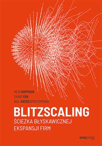 Blitzscaling. Ścieżka błyskawicznej ekspansji firm - Chris Yeh - ebook