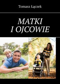 Matki i ojcowie - Tomasz Łączek - ebook
