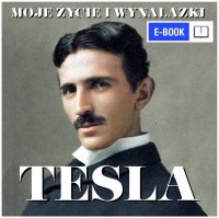 Nikola Tesla. Moje życie i wynalazki - Nikola Tesla - ebook