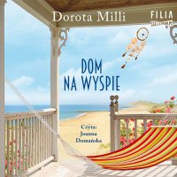Dom na wyspie - Dorota Milli - audiobook