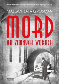 Mord na Zimnych Wodach - Małgorzata Grosman - ebook