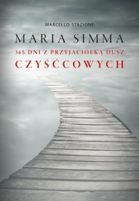 Maria Simma. 365 dni z przyjaciółką dusz czyśćcowych - Marcello Stanzione - ebook