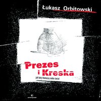 Prezes i Kreska - Łukasz Orbitowski - ebook