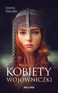 Kobiety wojowniczki - Iwona Kienzler - ebook