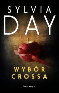 Wybór Crossa - Sylvia Day - ebook