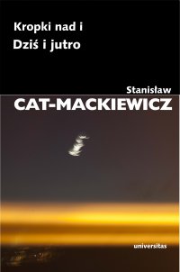 Kropki nad i. Dziś i jutro - Stanisław Cat-Mackiewicz - ebook
