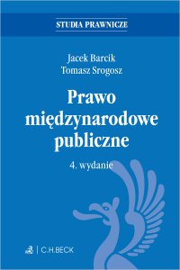 Prawo międzynarodowe publiczne. Wydanie 4 - Jacek Barcik - ebook