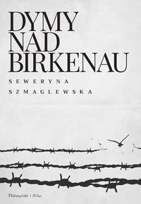 Dymy nad Birkenau - Seweryna Szmaglewska - ebook