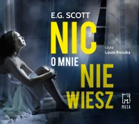 Nic o mnie nie wiesz - E.G. Scott - audiobook