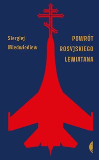 Powrót rosyjskiego Lewiatana - Siergiej Miedwiediew - ebook