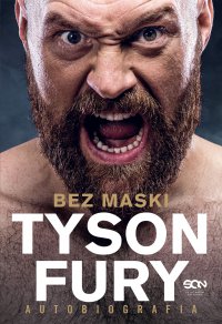 Tyson Fury. Bez maski. Autobiografia - Tyson Fury - ebook