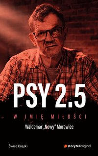 Psy 2.5 W imię miłości - Waldemar Nowy Morawiec - ebook