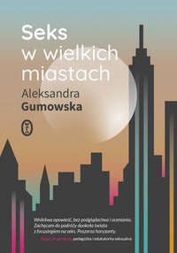 Seks w wielkich miastach - Aleksandra Gumowska - ebook