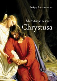 Medytacje o życiu Chrystusa - Św. Bonawentura - ebook