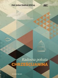 Radosna pokuta chrześcijanina - Piotr Jordan Śliwiński OFMCap - audiobook
