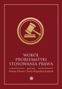 Wokół problematyki stosowania prawa - Opracowanie zbiorowe - ebook