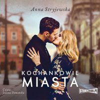 Kochankowie miasta - Anna Stryjewska - audiobook