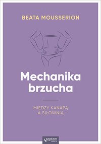 Mechanika brzucha - Beata Mousserion - ebook