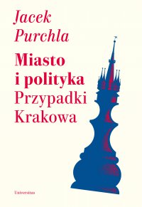 Miasto i polityka - Jacek Purchla - ebook