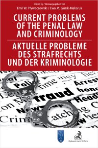Current Problems of the Penal Law and Criminology. Aktuelle Probleme des Strafrechts und der Kriminologie - Ewa Guzik-Makaruk - ebook