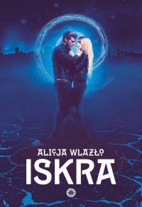 Iskra - Alicja Wlazło - ebook
