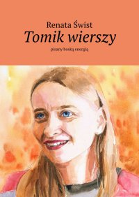 Tomik wierszy pisany boską energią - Renata Świst - ebook