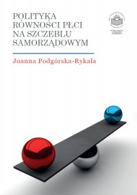 Polityka równości płci na szczeblu samorządowym - Joanna Podgórska-Rykała - ebook