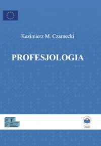 Profesjologia. Nauka o profesjonalnym rozwoju człowieka - Kazimierz Czarnecki - ebook