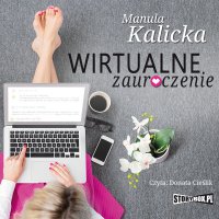 Wirtualne zauroczenie - Manula Kalicka - audiobook
