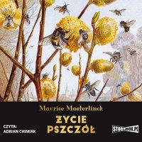 Życie pszczół - Maurice Maeterlinck - audiobook