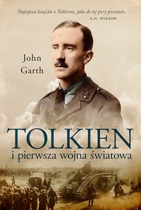 Tolkien i pierwsza wojna światowa. U progu Śródziemia - John Garth - ebook