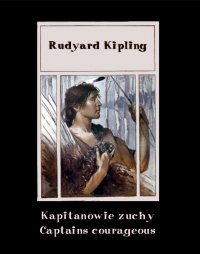 Kapitanowie zuchy. Captains courageous - Rudyard Kipling - ebook