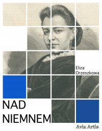 Nad Niemnem - Eliza Orzeszkowa - ebook