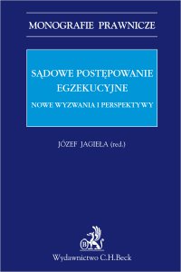Sądowe postępowanie egzekucyjne. Nowe wyzwania i perspektywy - Józef Jagieła prof. UŁ - ebook
