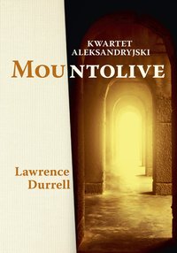 Kwartet aleksandryjski: Mountolive - Lawrence Durrell - ebook