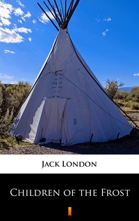 Children of the Frost - Jack London - ebook