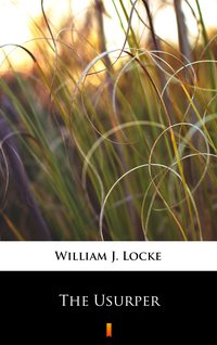 The Usurper - William J. Locke - ebook