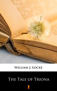The Tale of Triona - William J. Locke - ebook