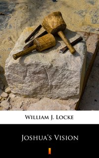 Joshua’s Vision - William J. Locke - ebook