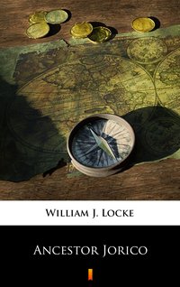 Ancestor Jorico - William J. Locke - ebook