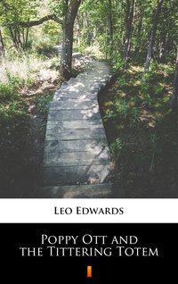 Poppy Ott and the Tittering Totem - Leo Edwards - ebook